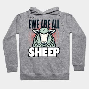 Ewe Are All Sheep (light) Hoodie